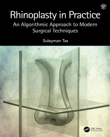 Rhinoplasty in Practice: An Algorithmic Approach to Modern Surgical Techniques